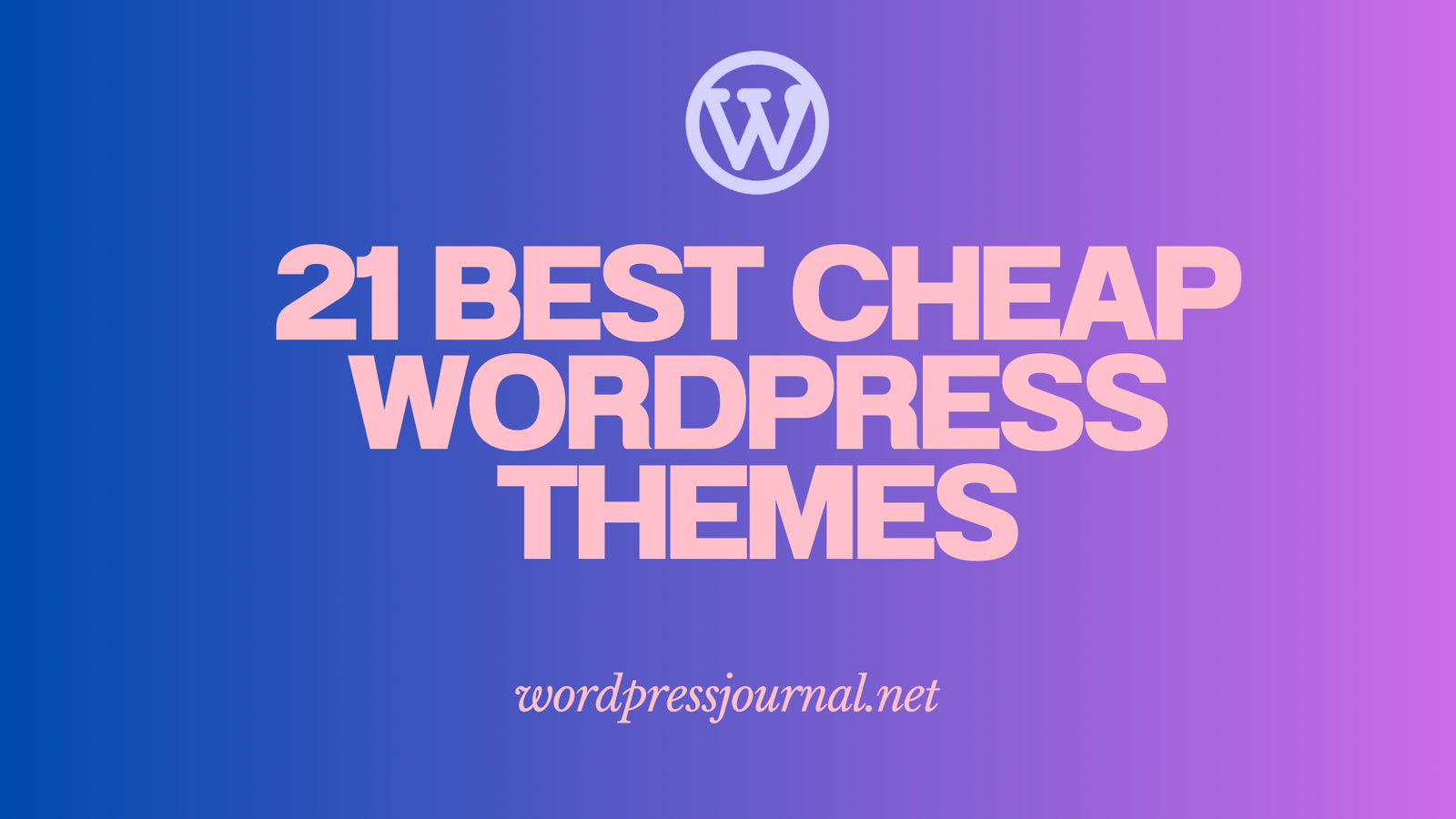 21 Best Cheap WordPress Themes