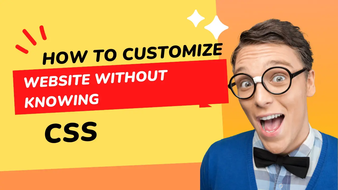 how to customize website without knowing css