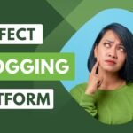 Choosing the right blogging platform for your website